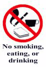 No Smoking, eating, or drinking